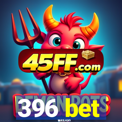 396 bet